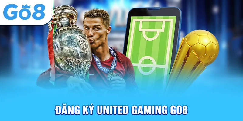 Đăng ký united gaming Go8