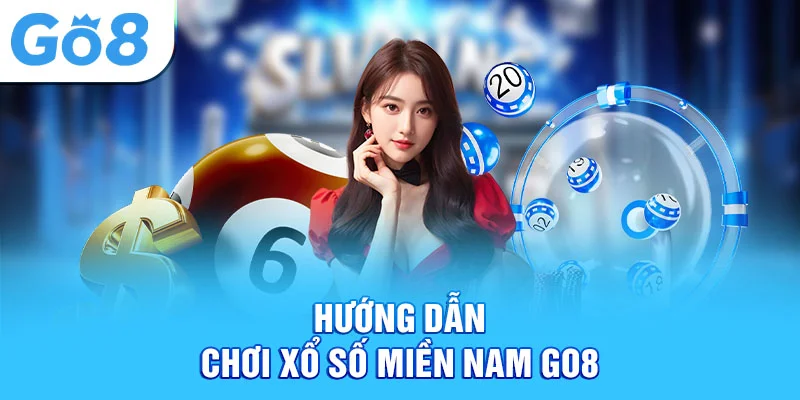Hướng dẫn chơi xổ số miền nam Go8