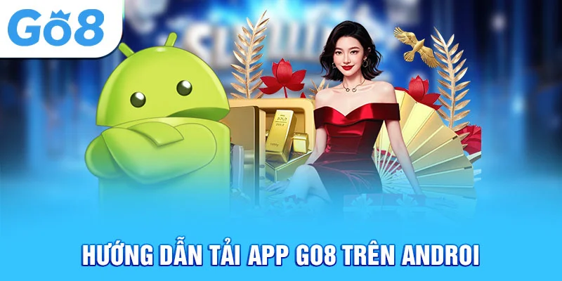 hướng dẫn tải app go8 trên androi