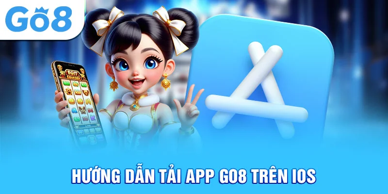 Hướng dẫn tải app Go8 trên IOS