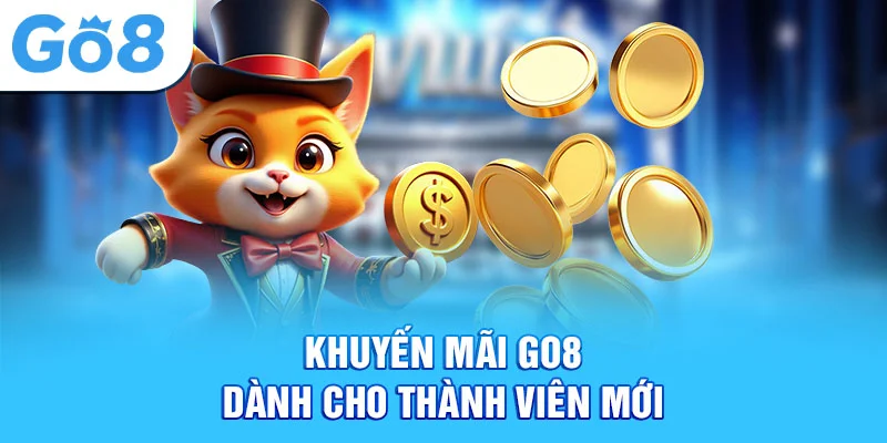 Khuyến mãi Go8 dành cho tân thủ