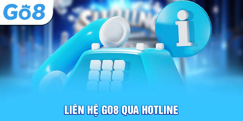 Liên hệ Go8 qua hotline